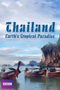 Thailand: Earth’s Tropical Paradise