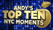 Andy’s Top 10 NYC Moments